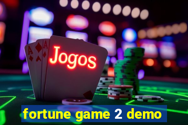 fortune game 2 demo